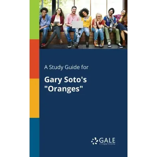 A Study Guide for Gary Soto's "Oranges"