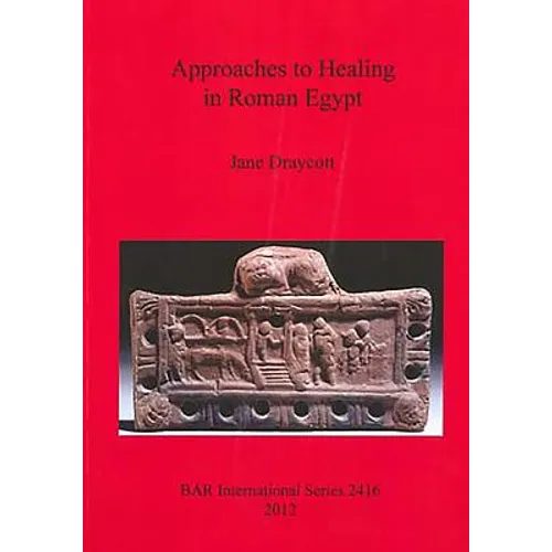 Approaches to Healing in Roman Egypt