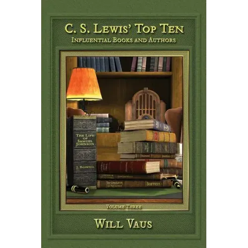 C. S. Lewis' Top Ten: Influential Books and Authors, Volume Three