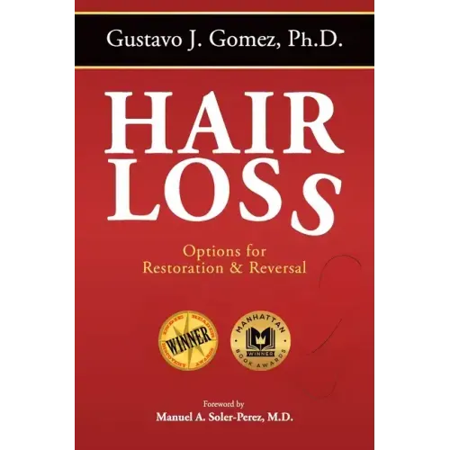 Hair Loss, Second Edition: Options for Restoration & Reversal