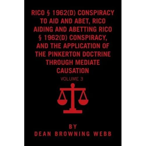 RICO Conspiracy Law and the Pinkerton Doctrine: Volume 3