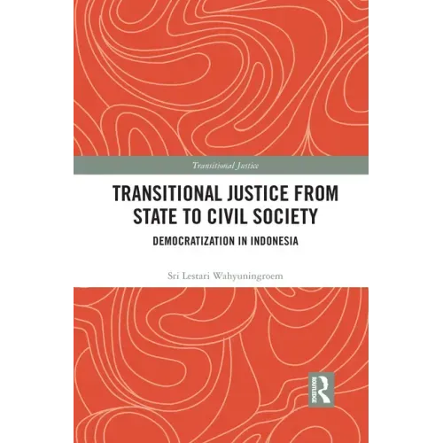 Transitional Justice from State to Civil Society: Democratization in Indonesia