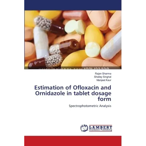 Estimation of Ofloxacin and Ornidazole in tablet dosage form - Paperback