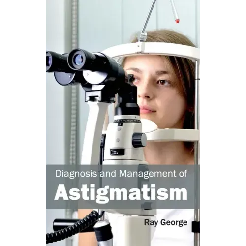 Diagnosis and Management of Astigmatism