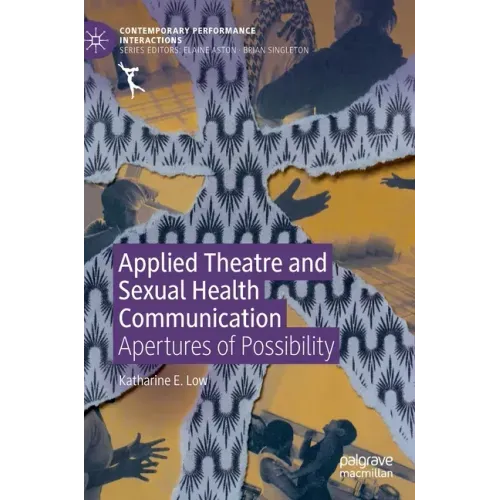 Applied Theatre and Sexual Health Communication: Apertures of Possibility