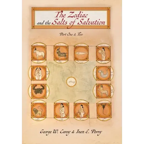 The Zodiac and the Salts of Salvation: Parts One and Two
