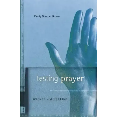 Testing Prayer: Science and Healing