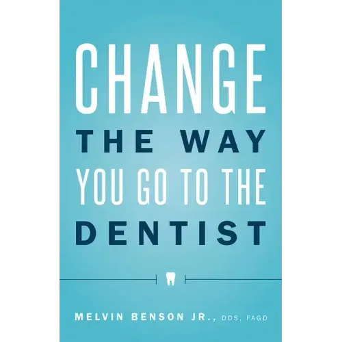 Change the Way You Go to the Dentist