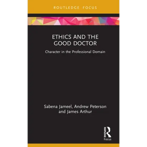 Ethics and the Good Doctor: Character in the Professional Domain - Hardcover