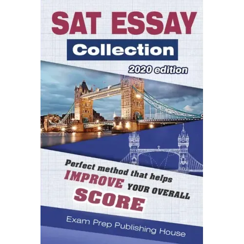 SAT Essay Collection 2020 Edition: Perfect top essays for SAT that help you improve your overall score