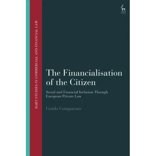The Financialisation of the Citizen: Social and Financial Inclusion through European Private Law