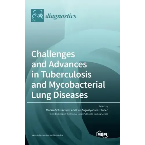 Challenges and Advances in Tuberculosis and Mycobacterial Lung Diseases