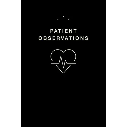 Patient Observations: Quickly and Efficiently Write Clinical Observations on the Go