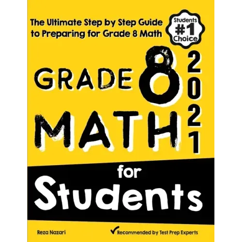 Grade 8 Math for Students: The Ultimate Step by Step Guide to Preparing for the Grade 8 Math Test