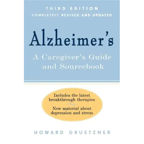 Alzheimer's: A Caregiver's Guide and Sourcebook