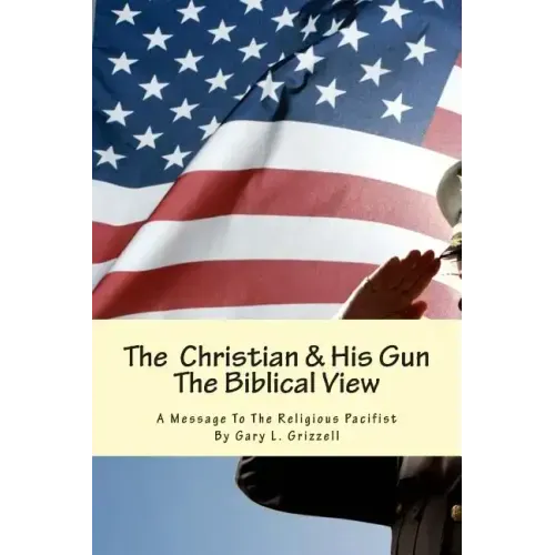 The Christian And His Gun: The Biblical View