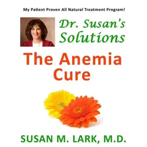 Dr. Susan's Solutions: The Anemia Cure