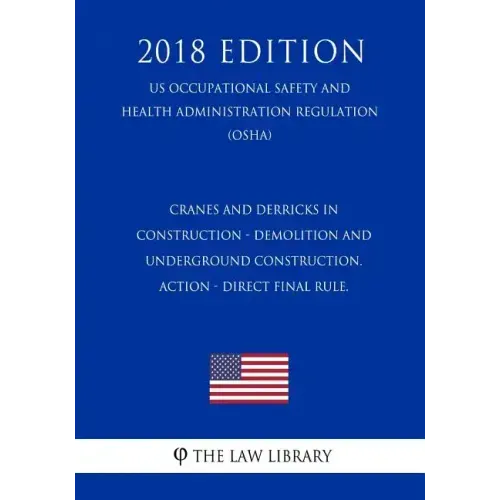 Cranes and Derricks in Construction - Demolition and Underground Construction. ACTION - Direct final rule. (US Occupational Safety and Health Administ