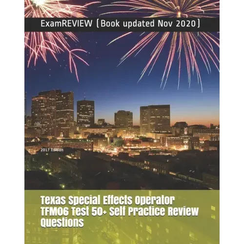 Texas Special Effects Operator TFM06 Test 50+ Self Practice Review Questions 2017 Edition