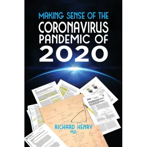 Making Sense of The Coronavirus Pandemic of 2020