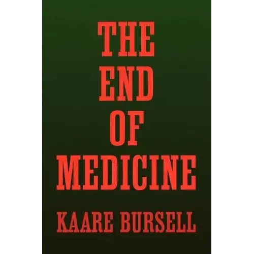 The End of Medicine