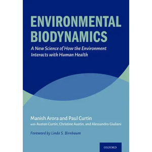 Environmental Biodynamics: A New Science of How the Environment Interacts with Human Health - Hardcover