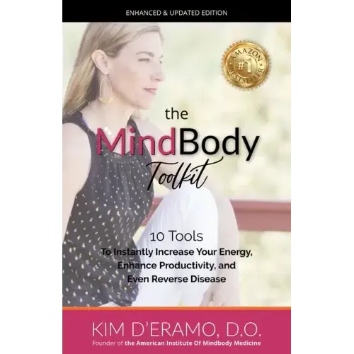 The MindBody Toolkit: 10 Tools to Increase Your Energy, Enhance Productivity, and Even Reverse Disease