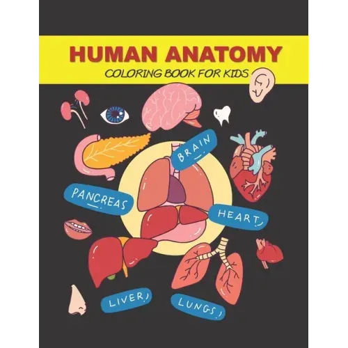 Human Anatomy Coloring Book for Kids: Human Body Activity Book
