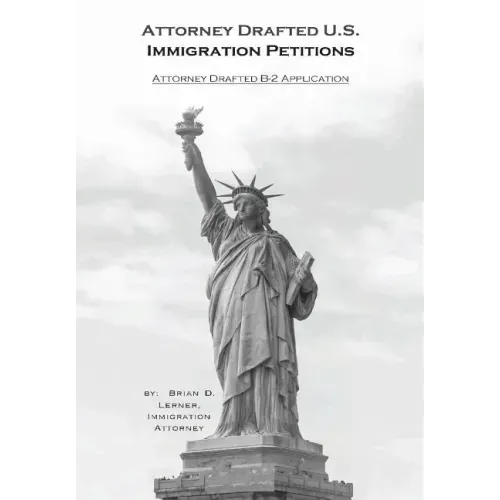 Attorney Drafted B-2 Visitor Visa Application: Coming to the U.S. to Visit and How to Do it