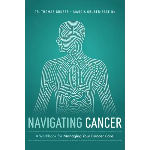 Navigating Cancer: A Workbook for Managing Your Cancer Care