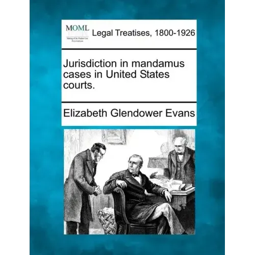 Jurisdiction in Mandamus Cases in United States Courts.