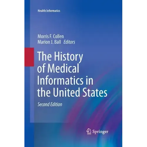 The History of Medical Informatics in the United States