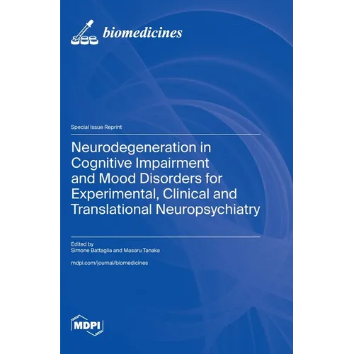 Neurodegeneration in Cognitive Impairment and Mood Disorders for Experimental, Clinical and Translational Neuropsychiatry