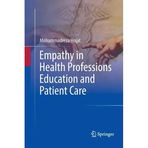 Empathy in Health Professions Education and Patient Care