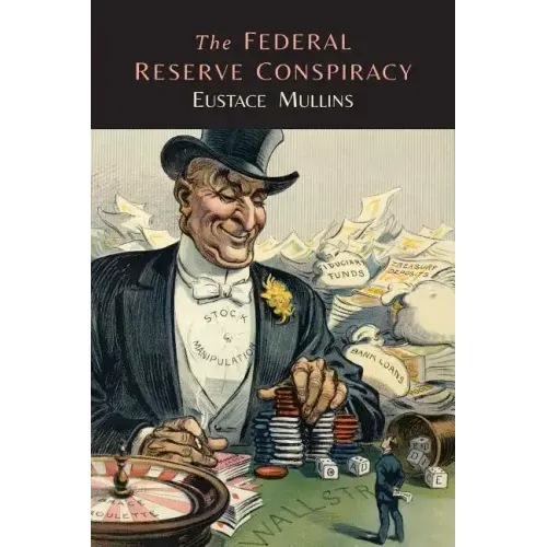 The Federal Reserve Conspiracy