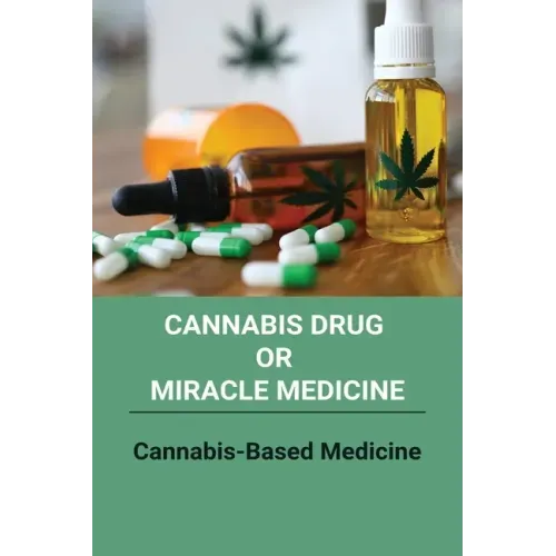 Cannabis Drug Or Miracle Medicine: Cannabis-Based Medicine: Hemp Seed Oil Benefits
