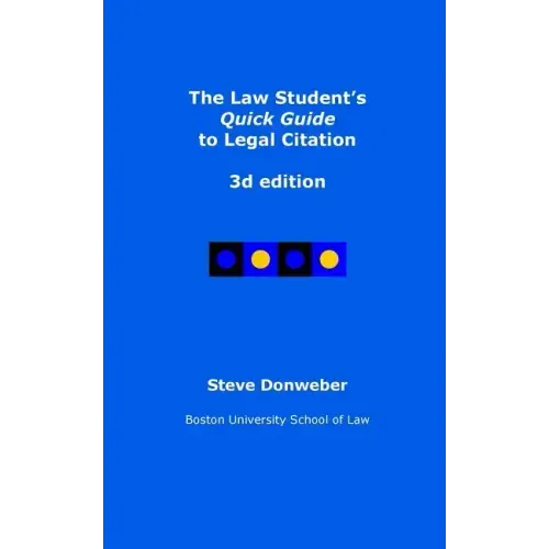 The Law Student's Quick Guide to Legal Citation, 3d edition