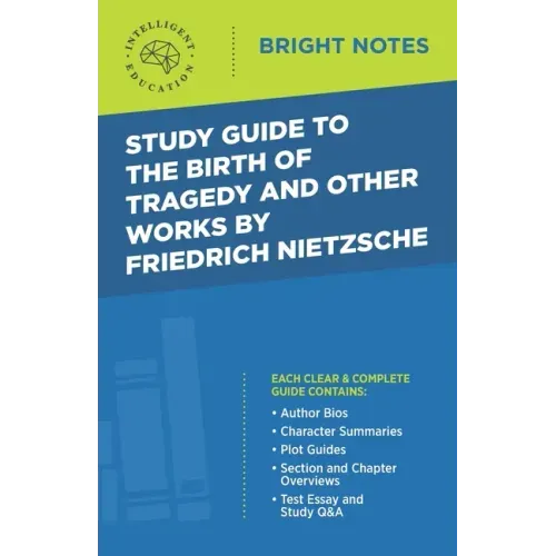 Study Guide to The Birth of Tragedy and Other Works by Friedrich Nietzsche