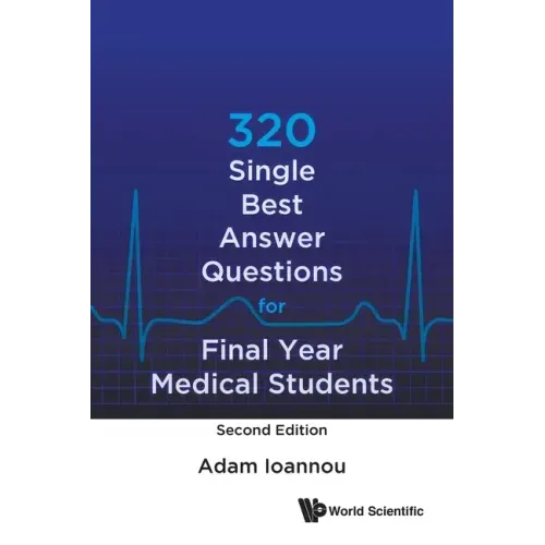 320 Single Best Answer Questions for Final Year Medical Students (Second Edition)