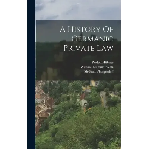 A History Of Germanic Private Law