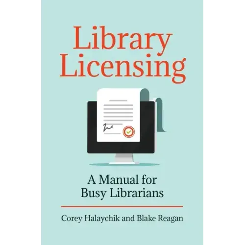 Library Licensing: A Manual for Busy Librarians