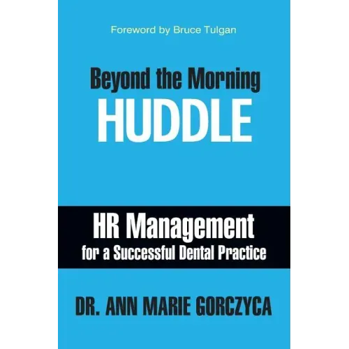Beyond the Morning Huddle: HR Management for a Successful Dental Practice