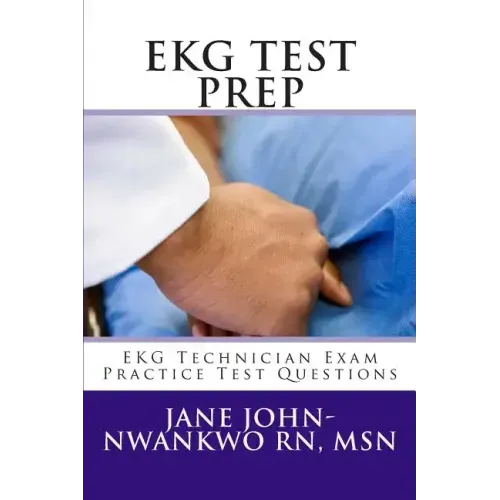 EKG Test Prep: EKG Technician Exam Practice Test Questions