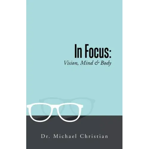 In Focus: Vision, Mind & Body