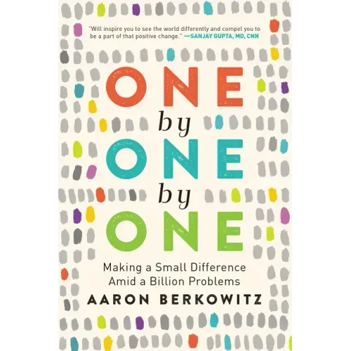 One by One by One: Making a Small Difference Amid a Billion Problems