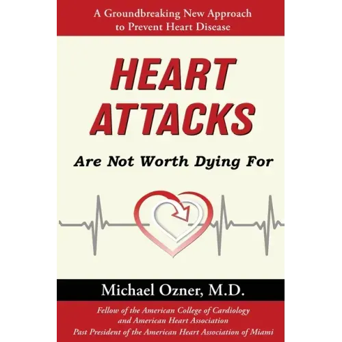 Heart Attacks Are Not Worth Dying For - Paperback