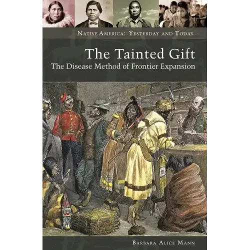 The Tainted Gift: The Disease Method of Frontier Expansion