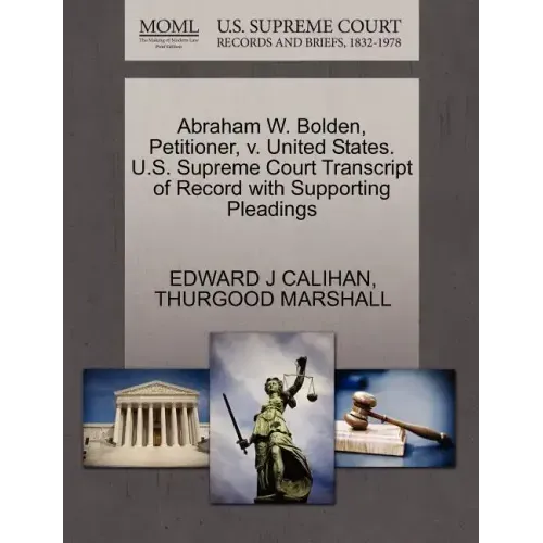 Abraham W. Bolden, Petitioner, V. United States. U.S. Supreme Court Transcript of Record with Supporting Pleadings