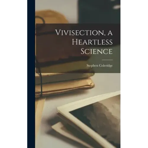 Vivisection, a Heartless Science