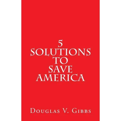 5 Solutions to Save America